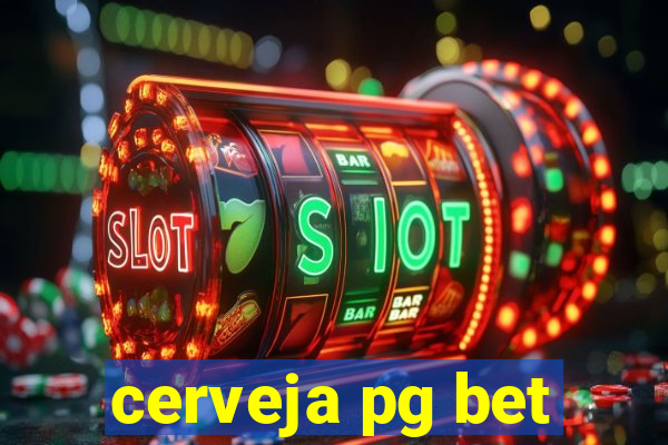 cerveja pg bet